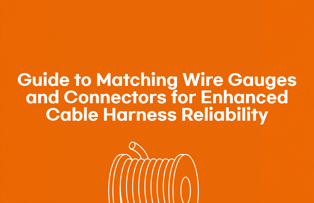 0. Guide to Matching Wire Gauges and Connectors for Enhanced Cable Harness Reliability (eng) 0. Guide to Matching Wire Gauges and Connectors for Enhanced Cable Harness Reliability eng