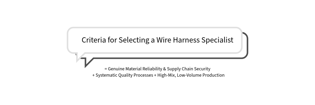 Criteria for Selecting a Wire Harness Specialist(e) Criteria for Selecting a Wire Harness Specialiste